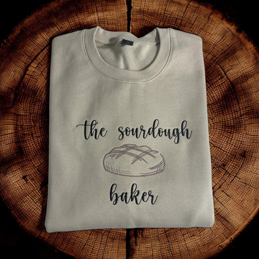 The Sourdough Baker Sweatshirt, Embroidered Sweatshirt, Gift for Her