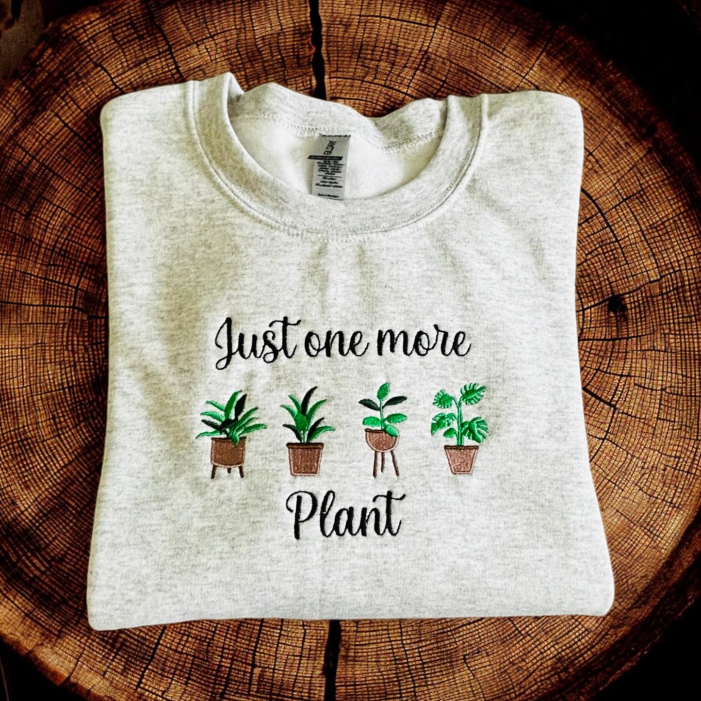 Just One More Plant Embroidered Sweatshirt, Embroidered Sweatshirt, Unisex Gift, Embroidered Adult Unisex Sweatshirt