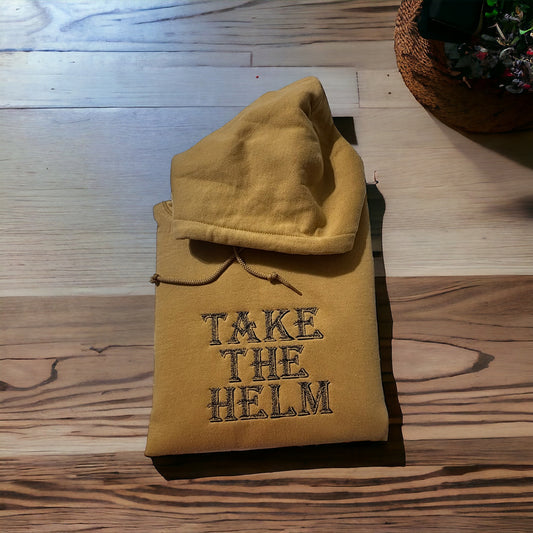 Take The Helm Hoodie, Inspirational Hoodie, Motivational Hoodie, Unisex Embroidered Hoodie