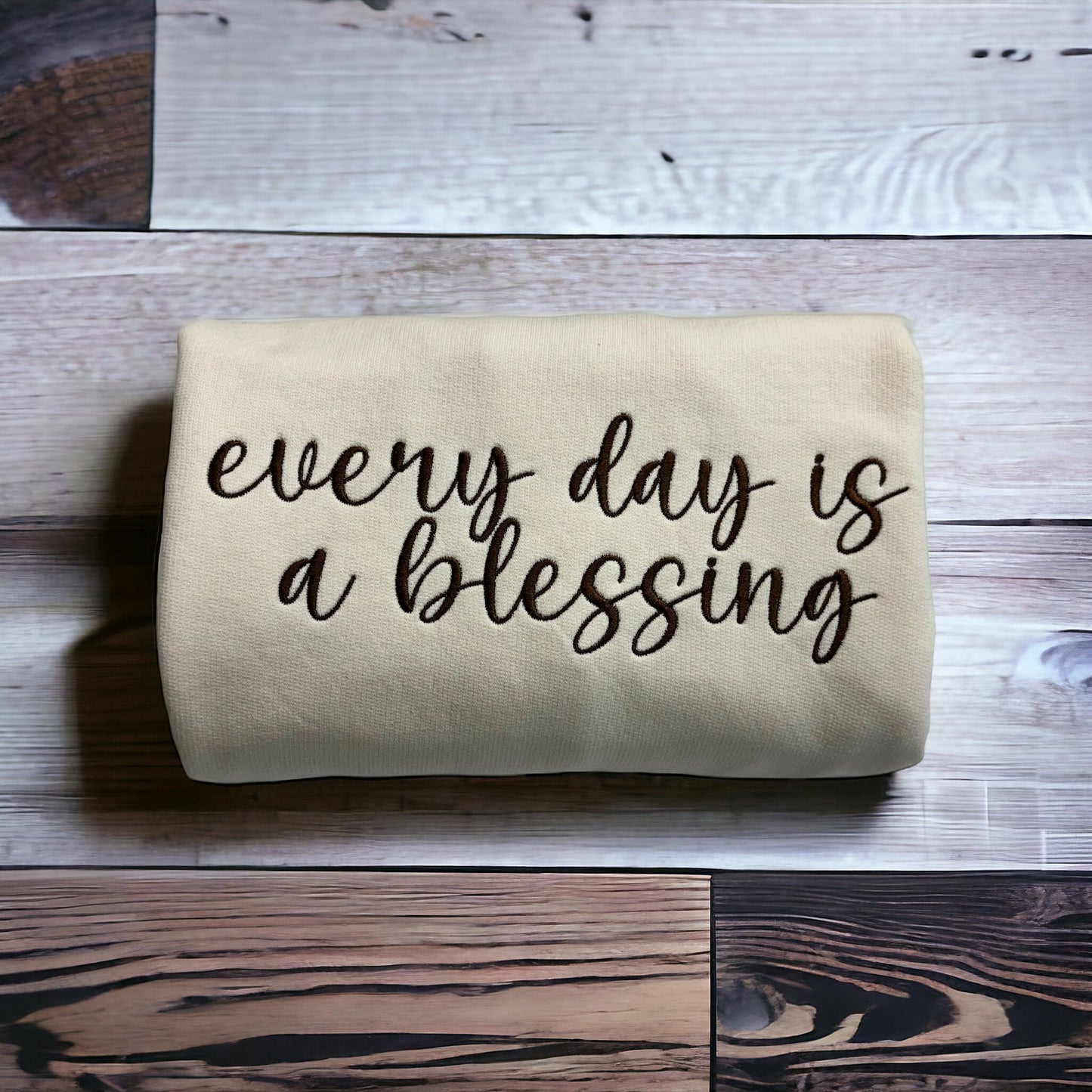 Every Day Is A Blessing Sweatshirt, Inspirational Sweatshirt, Motivational Sweatshirt, Unisex Embroidered Crewneck