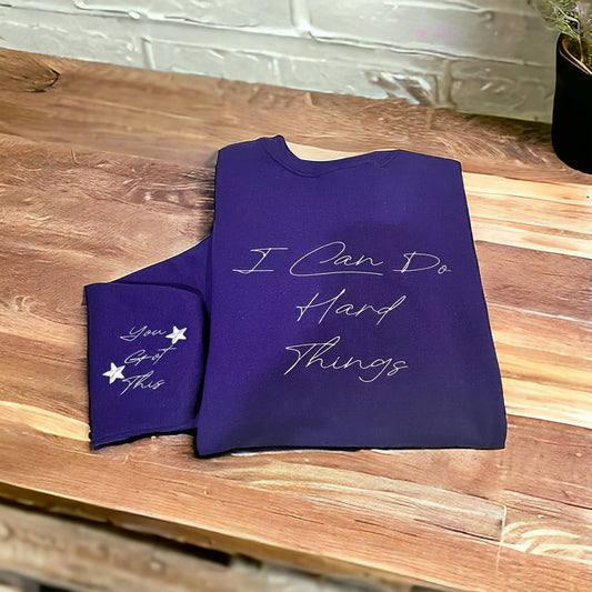 I Can Do Hard Things Sweatshirt,  You Got This Sweatshirt, Embroidered Sweatshirt, Motivational Sweatshirt