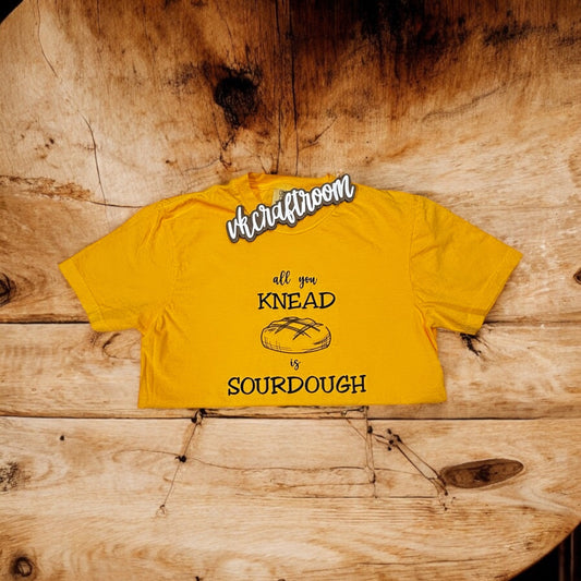 All You Knead is Sourdough Embroidered T-shirt, Sourdough T-shirt, Unisex Gift for Her