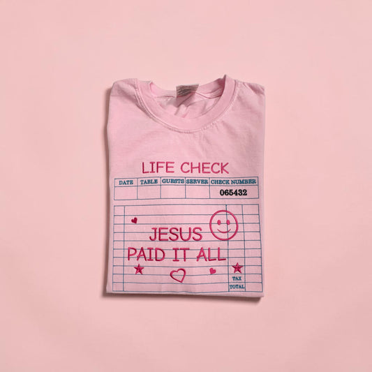 Life Check Faith Based Embroidered T-Shirt, Jesus Paid It All Embroidered T-shirt