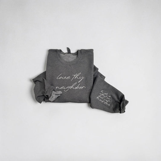 Love Thy Neighbor Embroidered Crewneck, Faith Based Embroidered Crewneck
