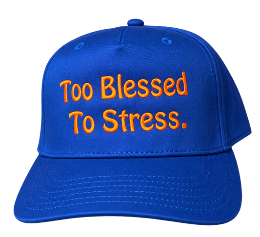 Royal blue Too Blessed to Stress hat with orange embroidery