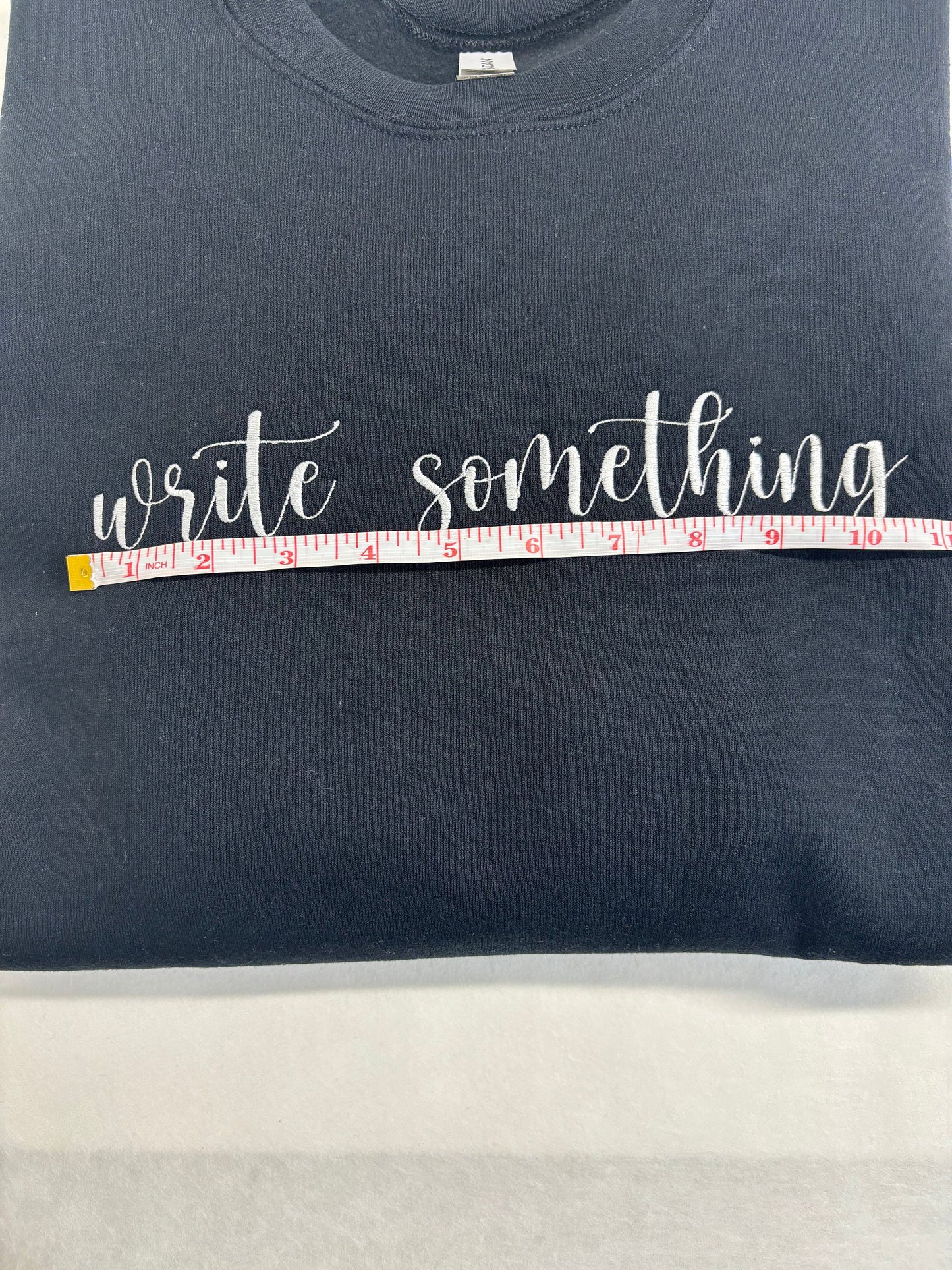 Write Something Sweatshirt, Embroidered Write Something Crewneck, Inspirational Sweatshirt, Motivational Sweatshirt, Unisex Crewneck