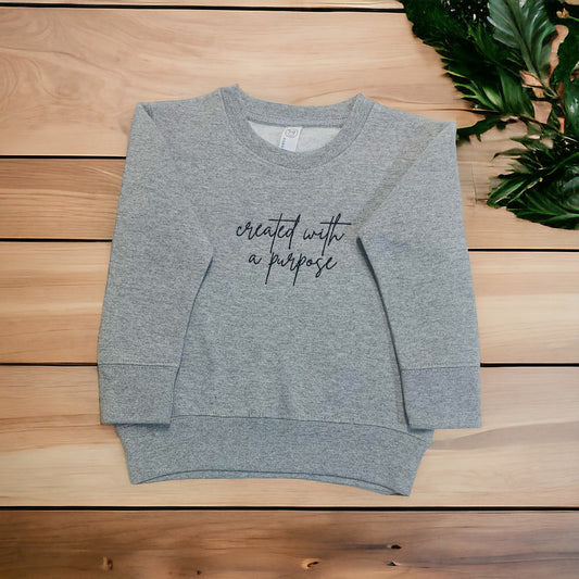 Created With A Purpose Sweatshirt, Faith Based Sweatshirt, Inspirational Sweatshirt, Embroidered Toddler Unisex Sweatshirt