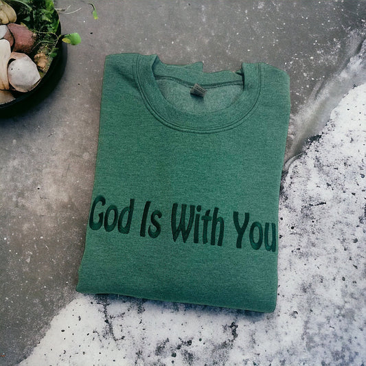 God Is With You Sweatshirt, Faith Based, Christian Sweatshirt, Christian Gift, Adult Unisex Sweatshirt